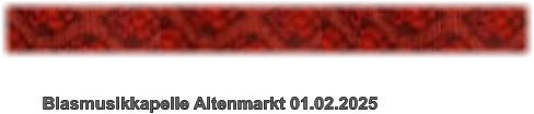 Blasmusikkapelle Altenmarkt 01.02.2025